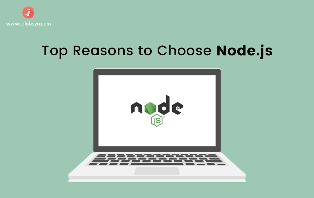 Top 5 Reasons to Choose Node.js for Your Next Project