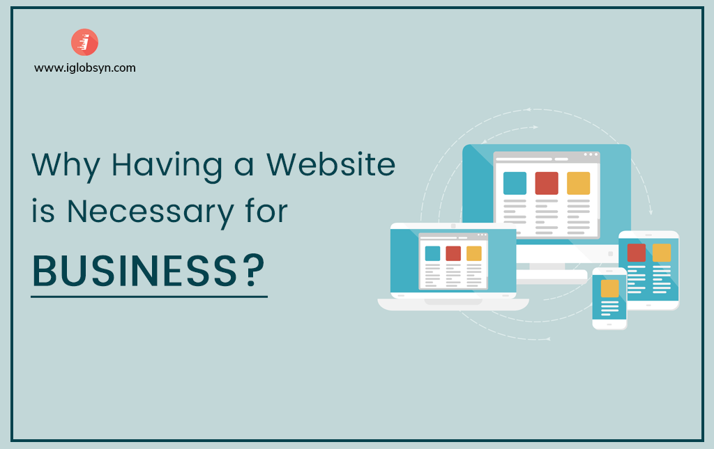 Website Development – Top Reasons Why Your Business Need A Creative Website?